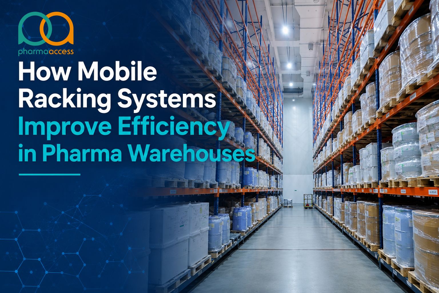 How Mobile Racking Systems Improve Efficiency in Pharma Warehouses