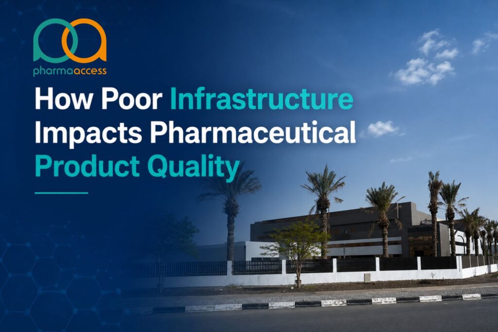 How Poor Infrastructure Impacts Pharmaceutical Product Quality