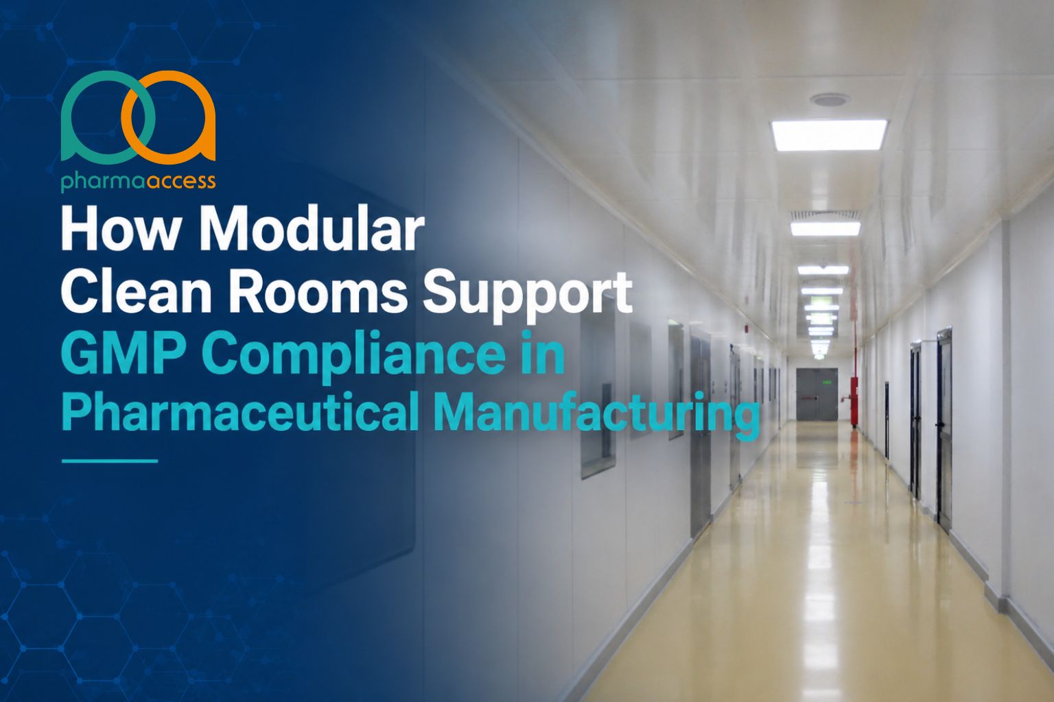 How Modular Clean Rooms Support GMP Compliance in Pharmaceutical Manufacturing