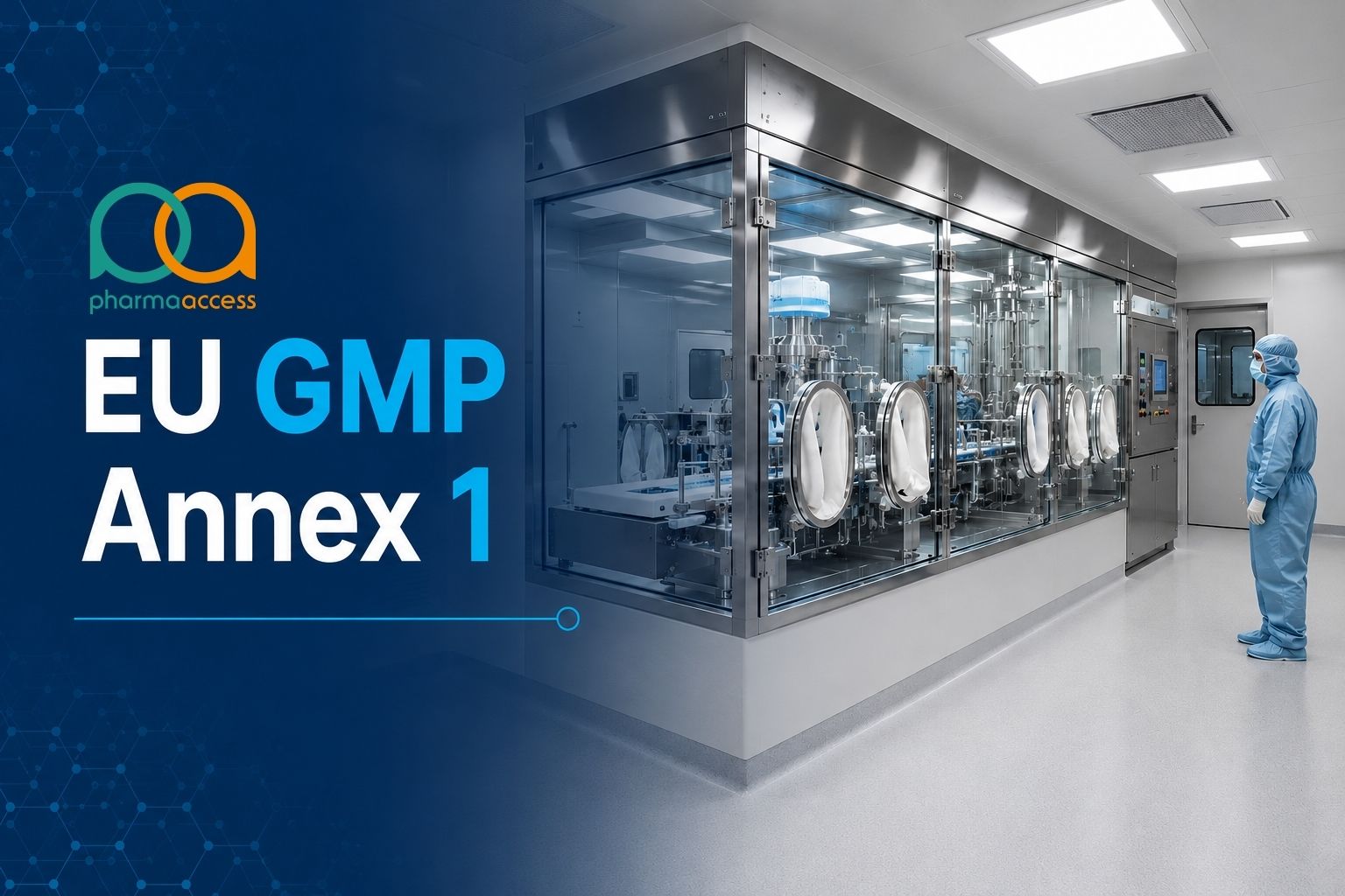 EU GMP Annex 1: Designing Compliant Sterile Facilities