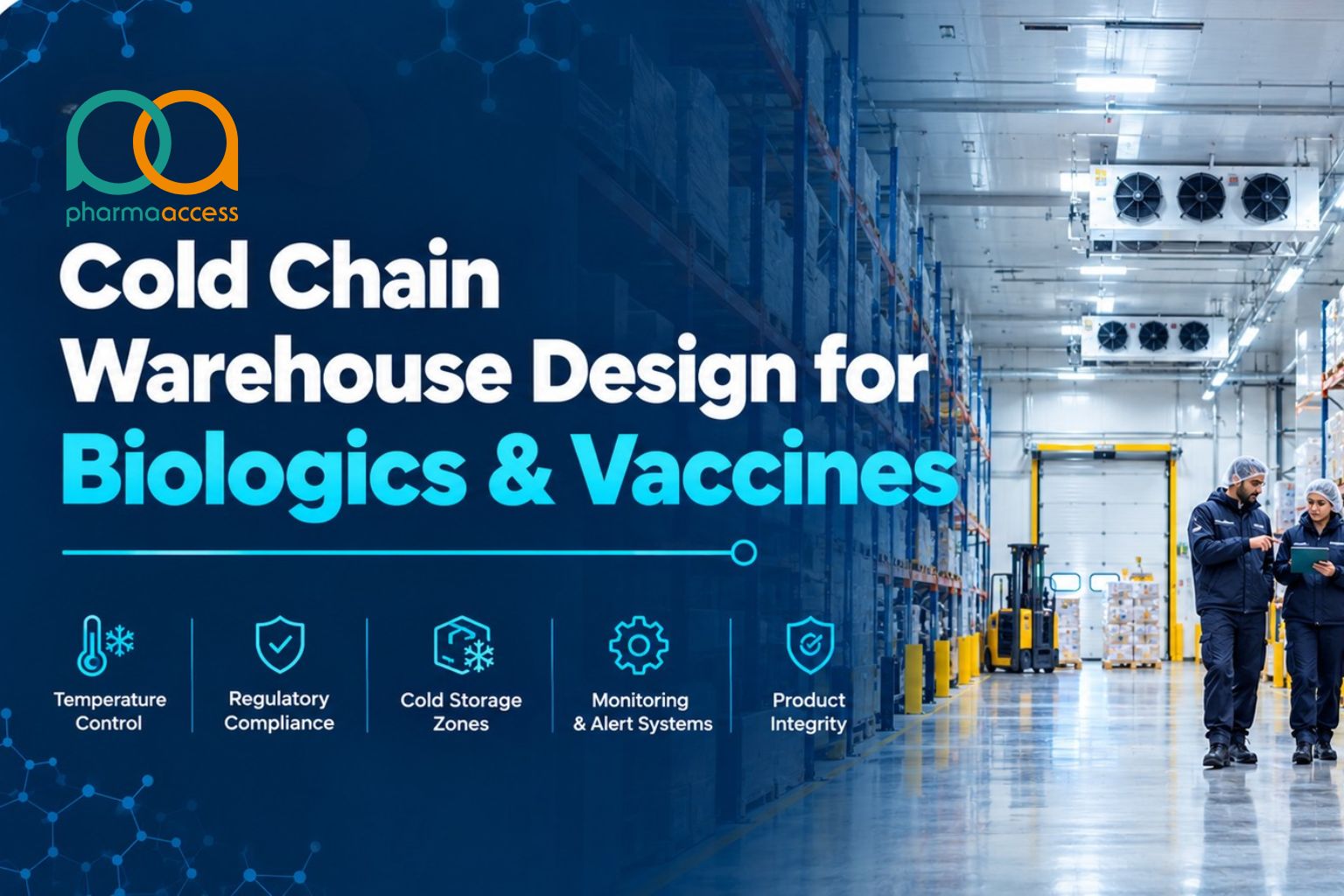 Cold Chain Warehouse Design for Biologics & Vaccines