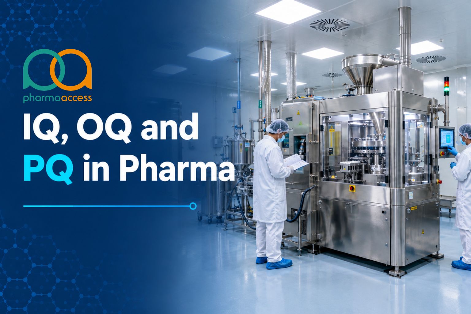 IQ, OQ and PQ in Pharma