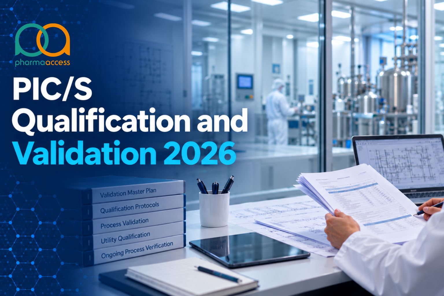 PIC/S PI 006-4: What the 2026 Qualification & Validation Update Means for CQV