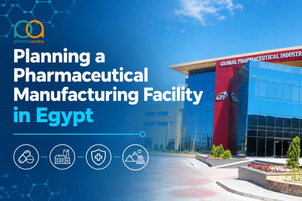 Planning a Pharmaceutical Manufacturing Facility in Egypt: EDA, GMP & Engineering Considerations