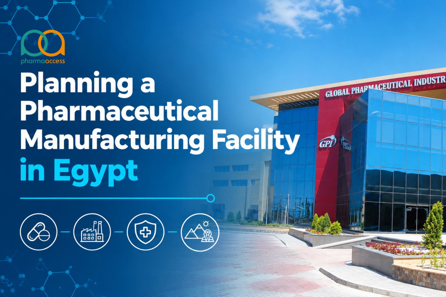 Planning a Pharmaceutical Manufacturing Facility in Egypt: EDA, GMP & Engineering Considerations